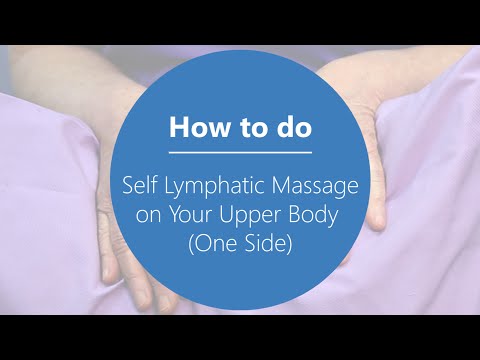How to do Self-Massage on your Upper Body for Patients with Upper Body Lymphedema (one side)